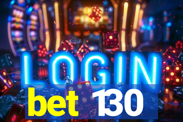 bet 130